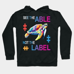 See the Able Not The Label T-Shirt Cute Autism Awareness Hoodie